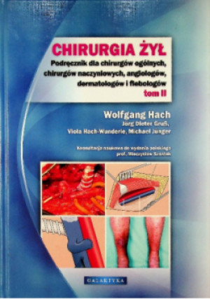 Chirurgia żył Tom II - Wolfgang Hach - książka  wyd. 2010