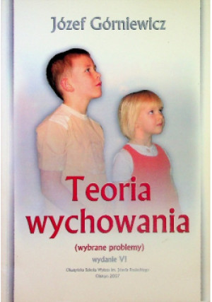 Teoria wychowania - Józef Górniewicz - książka  wyd. 2007