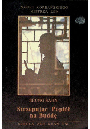 Strzepując Popiół na Buddę - Seung Sahn - książka  wyd. 1990
