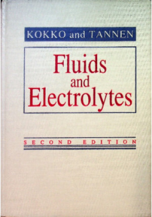 Fluids and Electrolytes - Juha P. Kokko, Richard L. Tannen - książka  wyd. 1990