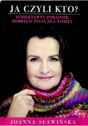 Ja czyli kto? - Joanna Sławińska - książka  wyd. 2019