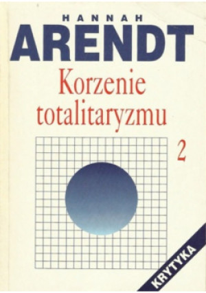 Korzenie totalitaryzmu - Hannah Arendt - książka  wyd. 2008