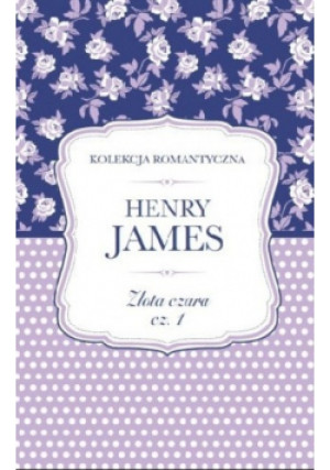 Złota czara Część 1 - Henry James - książka
