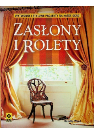 Zasłony i rolety - Dorothy Wood - książka  wyd. 2008