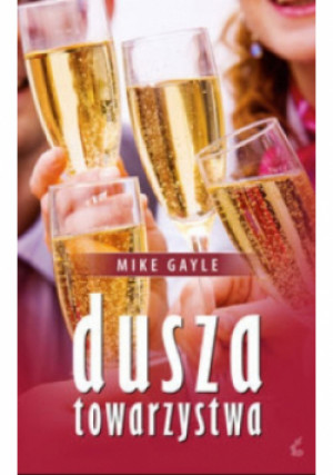 Dusza towarzystwa - Mike Gayle - książka  wyd. 2011