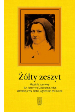 Żółty zeszyt - Agnieszka od Jezusa - książka  wyd. 2014