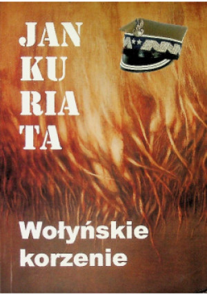 Wołyńskie korzenie - Jan Kuriata - książka historyczna wyd. 2020
