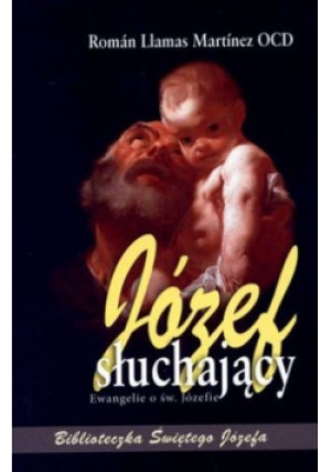 Józef słuchający - Roman Llamas Martinez - książka  wyd. 2014
