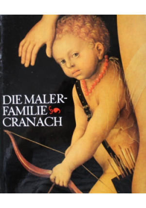 Die Malerfamilie Cranach - Werner Schade - książka  wyd. 1983