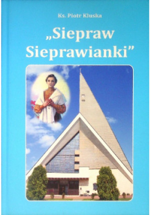 Siepraw Sieprawianki - Piotr Kluska - książka  wyd. 2016