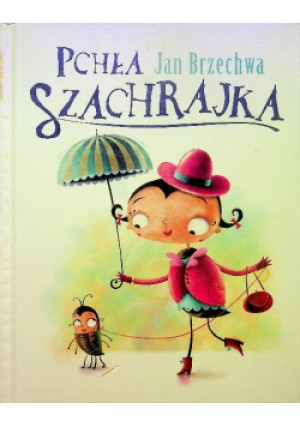 Pchła Szachrajka - Jan Brzechwa - książka  wyd. 2010