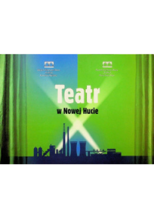 Teatr w Nowej Hucie - książka  wyd. 2013