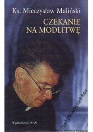 Czekanie na modlitwę - Mieczysław Maliński - książka  wyd. 2004