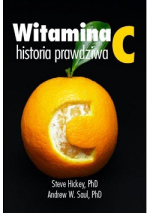 Witamina C. Historia prawdziwa - W. Saul Andrew, Hickey Steve - książka  wyd. 2016
