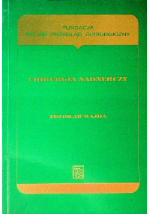 Chirurgia nadnerczy - Zdzisław Wajda - książka  wyd. 2002