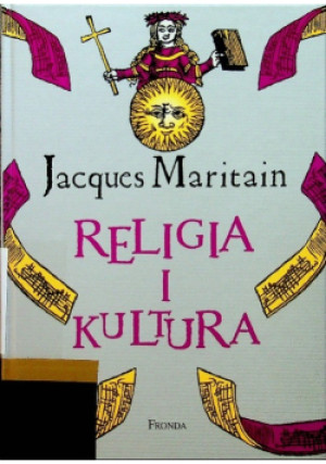 Religia i kultura - Jacques Maritain - książka  wyd. 2007