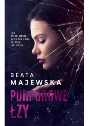 Purpurowe łzy - Beata Majewska - książka  wyd. 2023