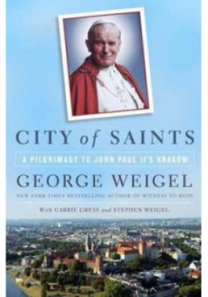 City of saints - George Weigel - książka  wyd. 2015
