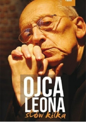 Ojca Leona słów kilka - książka  wyd. 2014