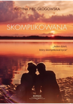 Skomplikowana - Justyna Piec-Głogowska - książka  wyd. 2022