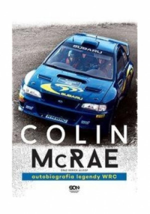 Colin McRae. Autobiografia legendy WRC - Derick Allsop, Colin McRae - książka  wyd. 2014