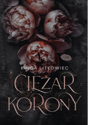 Ciężar korony - Kinga Litkowiec - książka  wyd. 2024