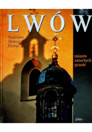 Lwów - Stanisław Sławomir Nicieja - książka  wyd. 2013