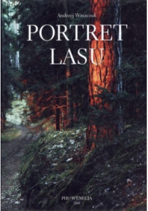 Portret lasu - Andrzej Waszczuk - książka  wyd. 2008