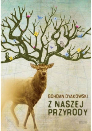 Z naszej przyrody - Bohdan Dyakowski - książka  wyd. 2019