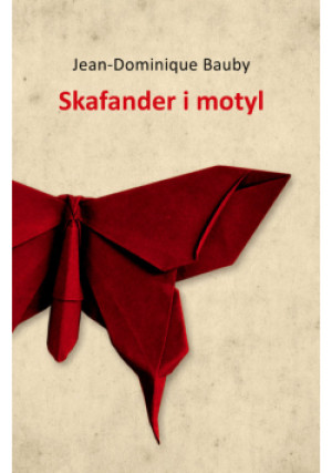 Skafander i motyl - Jean Dominique Bauby - książka  wyd. 2019