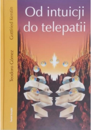 Od intuicji do telepatii - Teodoro Gomez - książka  wyd. 2006