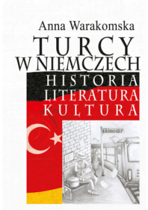 Turcy w Niemczech - Anna Warakomska - książka historyczna wyd. 2020