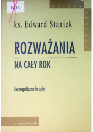 Rozważania na cały rok - Edward Stanek - książka  wyd. 2004