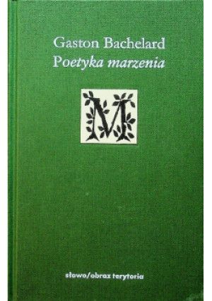 Poetyka marzenia - Gaston Bachelard - książka  wyd. 1998