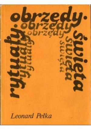 Rytuały obrzędy święta - Leonard J. Pełka - książka  wyd. 1989