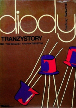 Diody tranzystory - Andrzej Siekierski - książka  wyd. 1976
