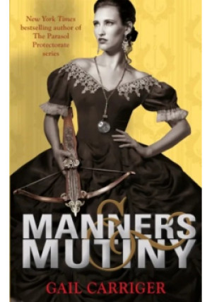 Manners and Mutiny - Gail Carriger - książka  wyd. 2015