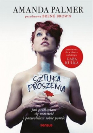 Sztuka proszenia - Amanda Palmer - książka  wyd. 2021