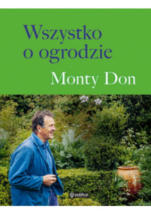 Wszystko o ogrodzie - Monty Don - książka  wyd. 2024