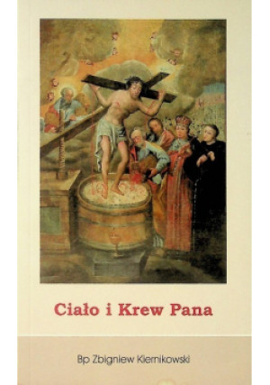 Ciało i Krew Pana - Zbigniew Kiernikowski - książka  wyd. 2006