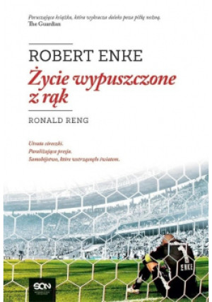 Robert Enke - Ronald Reng - książka reportaż wyd. 2015