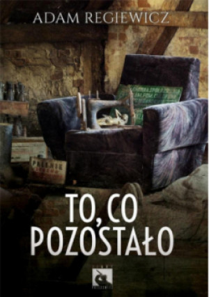 To, co pozostało - Adam Regiewicz - książka  wyd. 2023