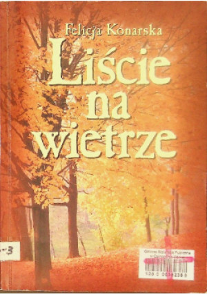 Liście na wietrze - Felicja Konarska - książka  wyd. 1998