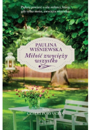 Miłość zwycięży wszystko - Paulina Wiśniewska - książka  wyd. 2021