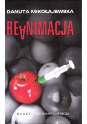 Reanimacja - Danuta Mikołajewska - książka reportaż wyd. 2010