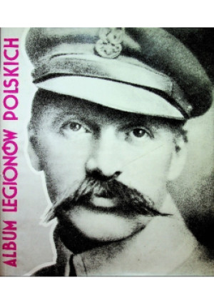 Album Legionów Polskich - książka historyczna wyd. 1989