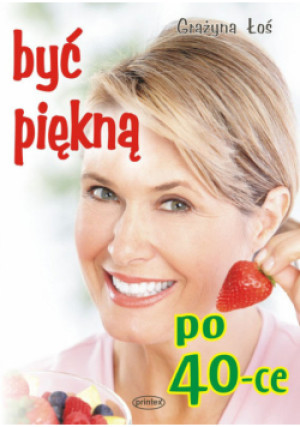 Być piękną po 40-tce - Grażyna Łoś - książka  wyd. 2010