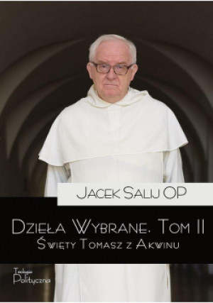 Dzieła wybrane T.2 Święty Tomasz z Akwinu - Salij OP Jacek - książka  wyd. 2025