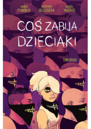 Coś zabija dzieciaki Tom 2 - James Tynion, Werther DellEdera - książka  wyd. 2021
