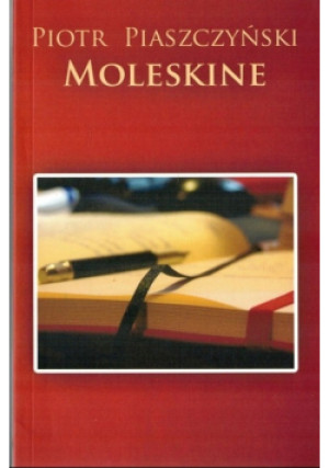 Moleskine - Piotr Piaszczyński - książka  wyd. 2009
